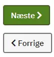 To knapper med teksten "N&aelig;ste" og "Forrige"
